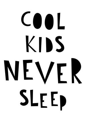 Cool Kids Never Sleep