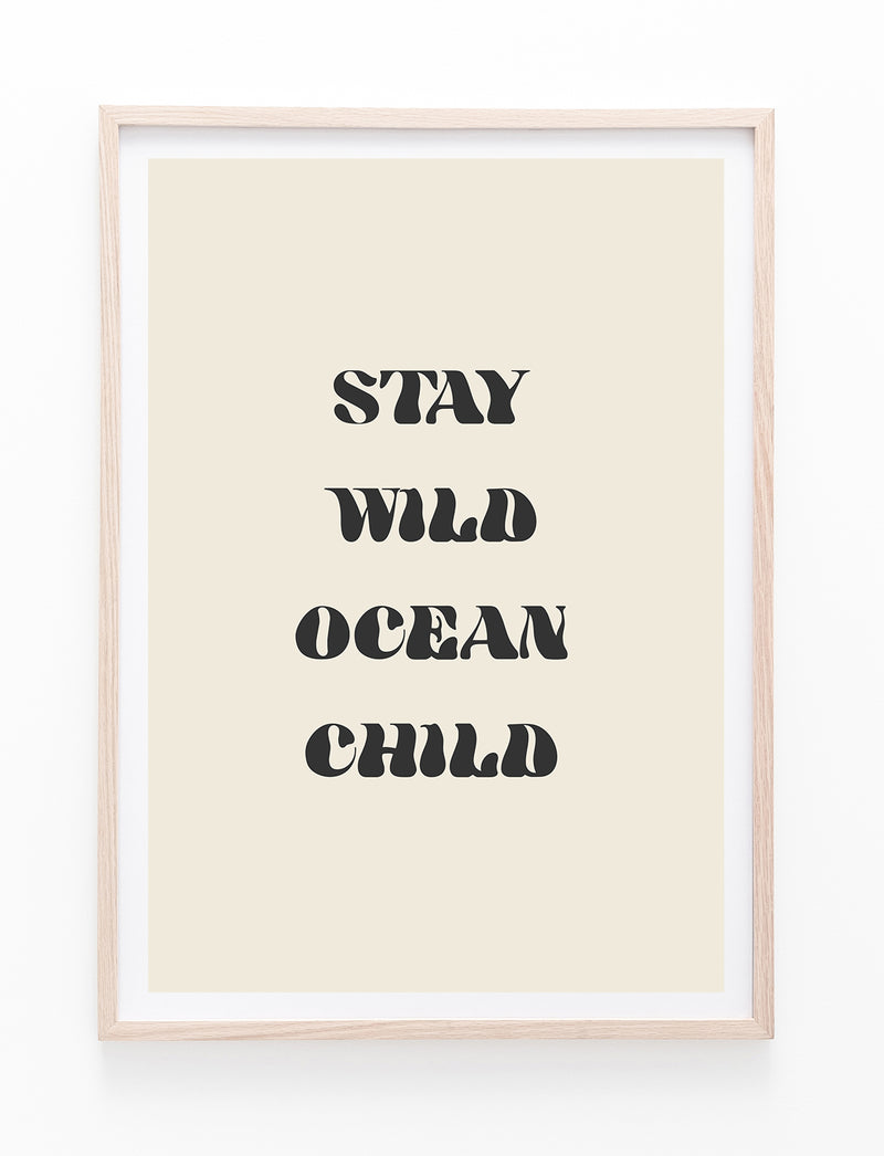 Stay Wild Ocean Child