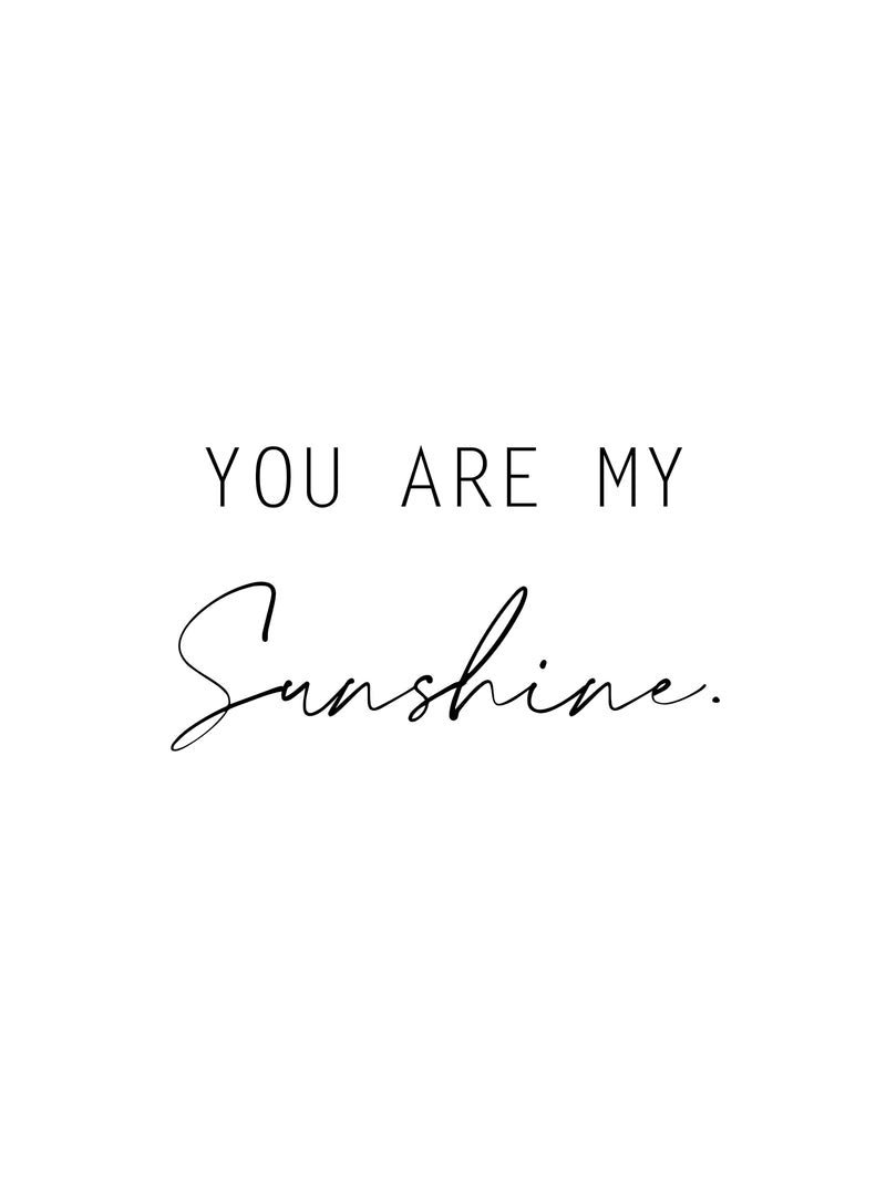 You Are My Sunshine | White